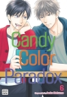 Candy Color Paradox, Vol. 6 By Isaku Natsume Cover Image