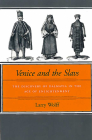 Venice and the Slavs: The Discovery of Dalmatia in the Age of Enlightenment By Larry Wolff Cover Image