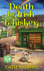 Death by Irish Whiskey (The Dublin Driver Mysteries #5) By Catie Murphy Cover Image