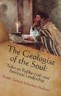 The Geologist of the Soul: Talks on Rebbe-craft and Spiritual Leadership By Netanel Miles-Yepez (Contribution by), Zalman Schachter-Shalomi Cover Image