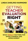 Getting Teacher Evaluation Right: What Really Matters for Effectiveness and Improvement By Linda Darling-Hammond Cover Image