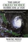 The Great Okeechobee Hurricane of 1928: The Story of the Second Deadliest Hurricane in American History and the Deadliest Hurricane in Bahamian Histor Cover Image