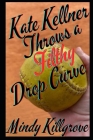 Kate Kellner Throws a Filthy Drop Curve Cover Image