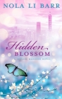 Hidden Blossom By Nola Li Barr Cover Image