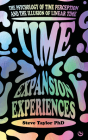 Time Expansion Experiences: The Psychology of Time Perception and the Illusion of Linear Time Cover Image