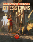 Campaign Builder: Cities and Towns (5e) By Richard Green, Sarah Madsen, Sebastian Rombach Cover Image