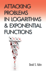 Attacking Problems in Logarithms and Exponential Functions (Dover Books on Mathematics) Cover Image