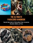 The Ultimate Paracord Handbook: Step By Step Guide to Making Beach Wear Accessories, Bracelets, Wallets, and More Cover Image