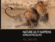 Nature As It Happens African Wildlife: Vol. 2: Big Cats Cover Image