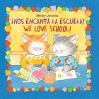 Nos Encanta la Escuela / We Love School By Marilyn Janovitz Cover Image