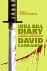 The Kill Bill Diary: The Making of a Tarantino Classic as Seen Through the Eyes of a Screen Legend Cover Image