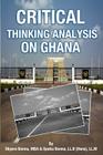 Critical Thinking Analysis on Ghana By Opoku Bonna LLM, Okyere Bonna Mba Cover Image