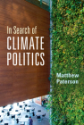 In Search of Climate Politics By Matthew Paterson Cover Image