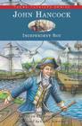 John Hancock: Independent Boy (Young Patriots series #9) By Kathryn Cleven Sisson, Cathy Morrison (Illustrator) Cover Image