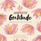 Everyday Gratitude: Inspiration for Living Life as a Gift By A Network for Grateful Living, Kristi Nelson (Introduction by), Brother David Steindl-Rast (Foreword by) Cover Image