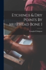 Etchings & Dry Points By Muirhead Bone I By Campbell Dodgson Cover Image