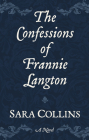 The Confessions of Frannie Langton By Sara Collins Cover Image