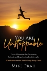 You Are Unstoppable: Practical Principles for Overcoming Setbacks and Experiencing Breakthroughs By Mike Prah Cover Image