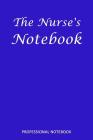 The Nurse's Notebook: Professional Notebook By Charisma Publications Cover Image