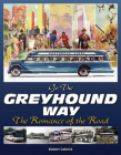 Go The Greyhound Way: The Romance of the Road Cover Image