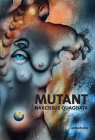 Mutant: Poems. Sketches. New Works 1968-2018 Cover Image