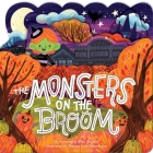 The Monsters on the Broom By Annemarie Riley Guertin, Shauna Lynn Panczyszyn (Illustrator) Cover Image
