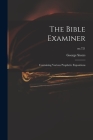 The Bible Examiner: Containing Various Prophetic Expositions; no.721 By George 1796-1879 Storrs Cover Image