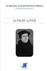 La fin de Luther By Editions Saint Sebastien (Editor), Dr Majunke Cover Image