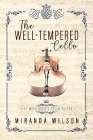 The Well-Tempered Cello By Miranda Wilson Cover Image
