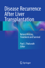 Disease Recurrence After Liver Transplantation: Natural History, Treatment and Survival Cover Image