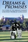 Dreams and Promises: The Story of the Armand Hammer United World College By Theodore D. Lockwood Cover Image