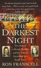 The Darkest Night: Two Sisters, a Brutal Murder, and the Loss of Innocence in a Small Town By Ron Franscell Cover Image