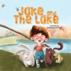 Jake and the Lake By Christine Patton, Catherine Suvorova (Illustrator), Yip Jar Design (Designed by) Cover Image