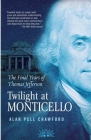 Twilight at Monticello: The Final Years of Thomas Jefferson Cover Image