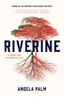 Riverine: A Memoir from Anywhere but Here By Angela Palm Cover Image