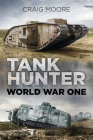 Tank Hunter: World War One By Craig Moore Cover Image