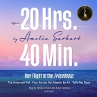 20 Hrs. 40 Min.: Our Flight in the Friendship: The American Girl, First Across the Atlantic by Air, Tells Her Story By Amelia Earhart, Karen Commins (Foreword by), Pamela Almand (Read by) Cover Image