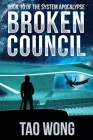 Broken Council: A Space Opera, Post-Apocalyptic LitRPG By Tao Wong Cover Image