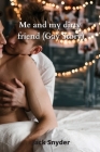 Me and my dirty friend (Gay Story) By Jack Snyder Cover Image