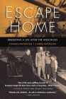 Escape Home: Rebuilding a Life After the Anschluss By Charles Paterson, Carrie Paterson (Editor), Hensley Peterson (Editor) Cover Image