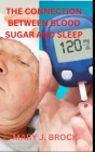 The Connection Between Blood Sugar and Sleep By Mary J. Brock Cover Image