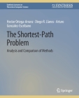 The Shortest-Path Problem: Analysis and Comparison of Methods (Synthesis Lectures on Theoretical Computer Science) Cover Image