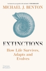 Extinctions: How Life Survived, Adapted and Evolved By Michael J. Benton Cover Image