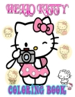Hello Kitty Cloloring Book: Lovely Hello Kitty Coloring Book - Perfect Children'S Coloring Book! - Great Birthday Gift! - Super Cute Kid'S Activit By Lavina Corney Cover Image