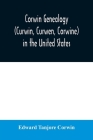Corwin genealogy (Curwin, Curwen, Corwine) in the United States Cover Image