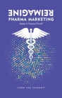 Reimagine Pharma Marketing: Make it Future Proof By Subba Rao Chaganti Cover Image