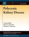 Polycystic Kidney Disease By Christian Riella, Peter G. Czarnecki, Theodore I. Steinman Cover Image