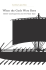 When the Gods Were Born: Greek Cosmogonies and the Near East By Carolina López-Ruiz Cover Image