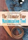 The Ultimate Time Maximization Tool - Weekly Planner for Men By @journals Notebooks Cover Image