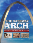 The Gateway Arch: An Illustrated Timeline By John Guenther Cover Image